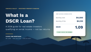 What Is a DSCR Loan? A 2026 Guide for Coachella Valley Real Estate Investors